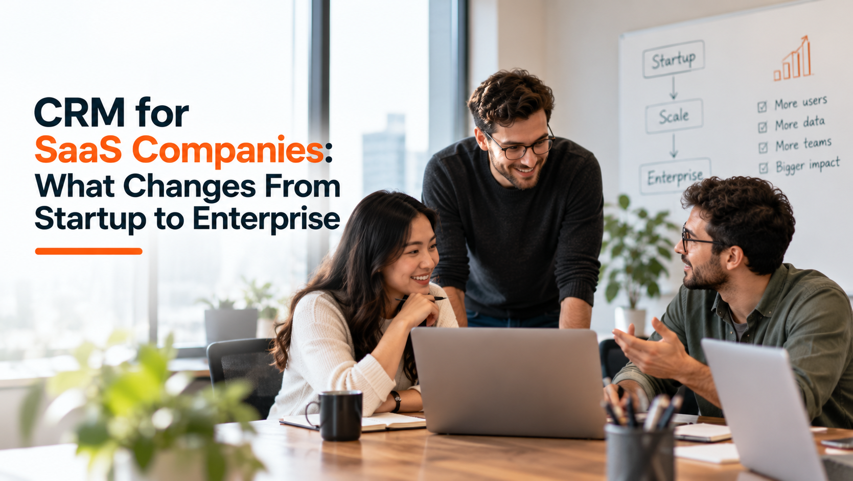 CRM for SaaS Companies: What Changes From Startup to Enterprise