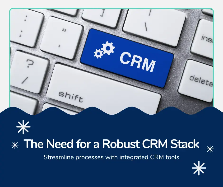The Need for a Robust CRM Stack