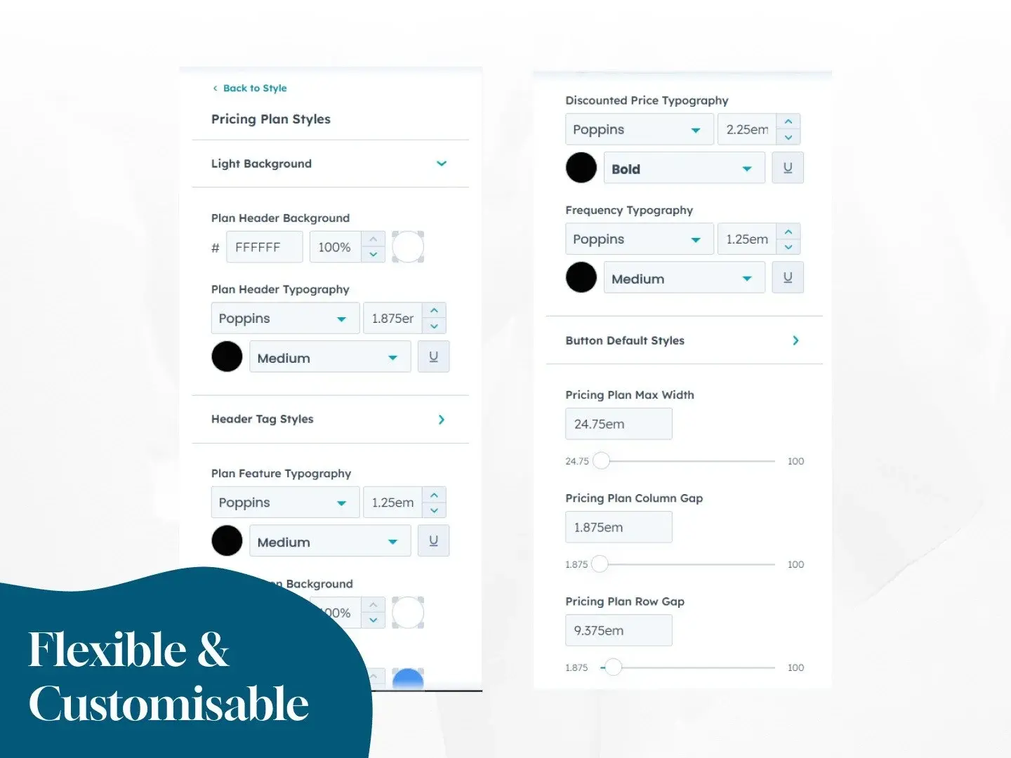 Flexible and customisable