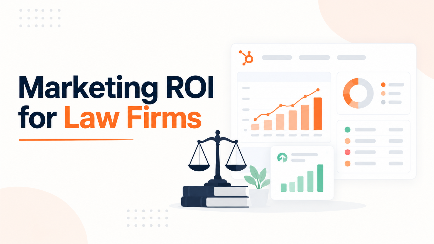 Marketing ROI Tracking for Law Firms: Cost Per Signed Case in HubSpot