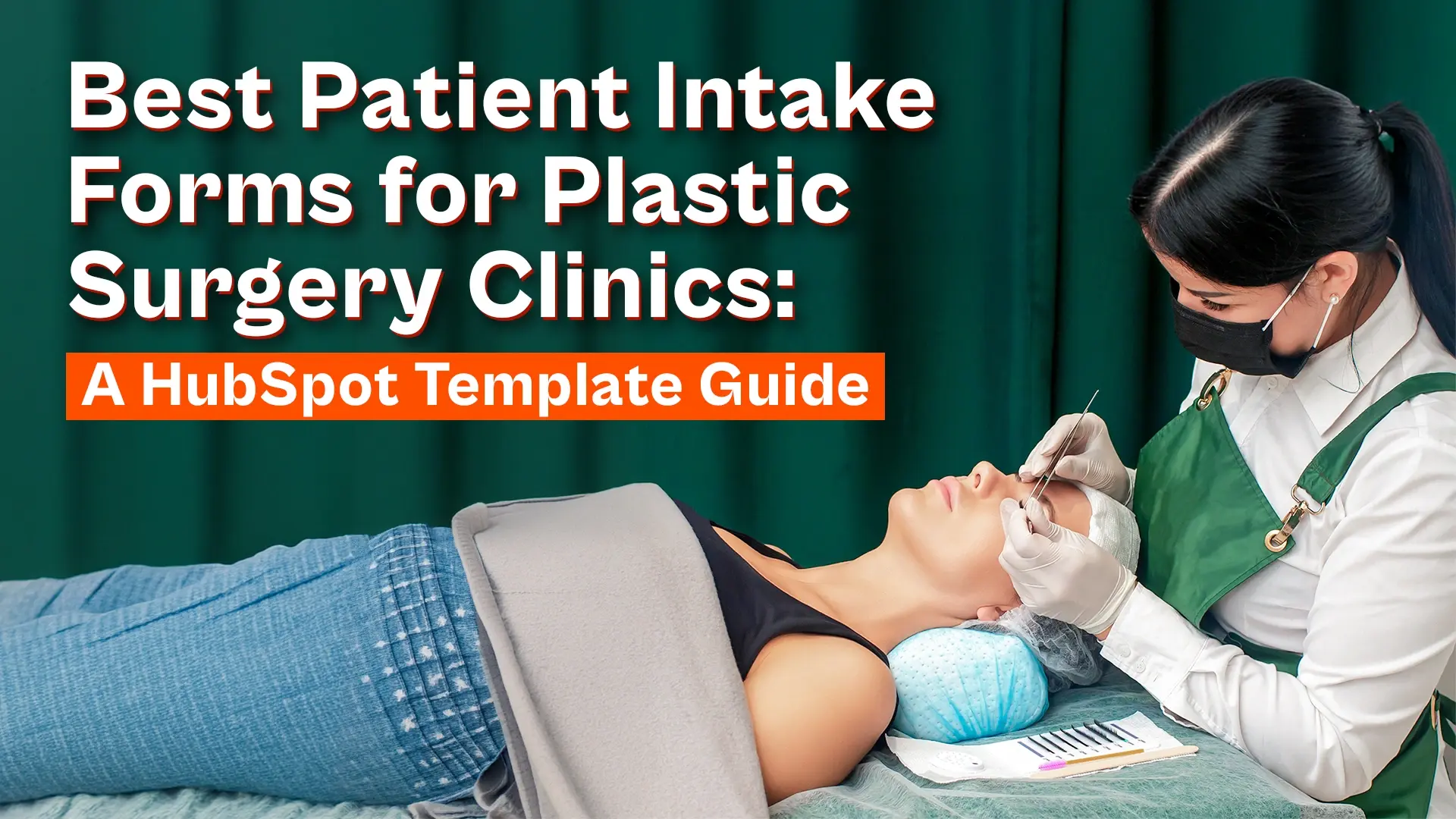 Best Patient Intake Forms for Plastic Surgery Clinics | HubSpot Guide