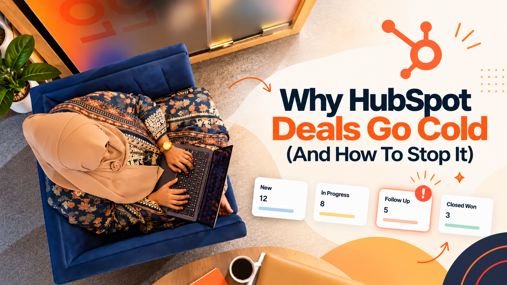 Why HubSpot Deals Go Cold (And How To Stop It)